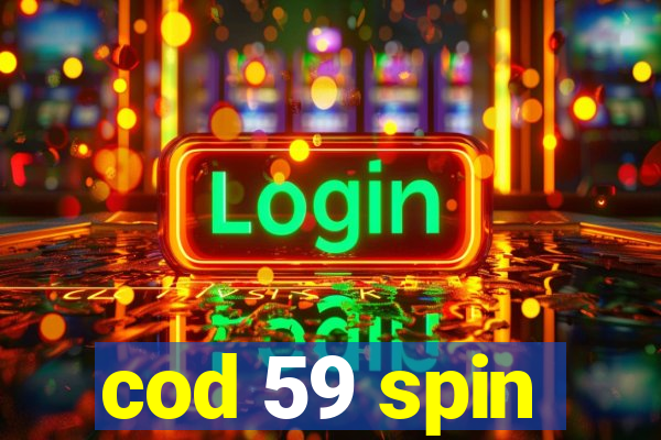 cod 59 spin