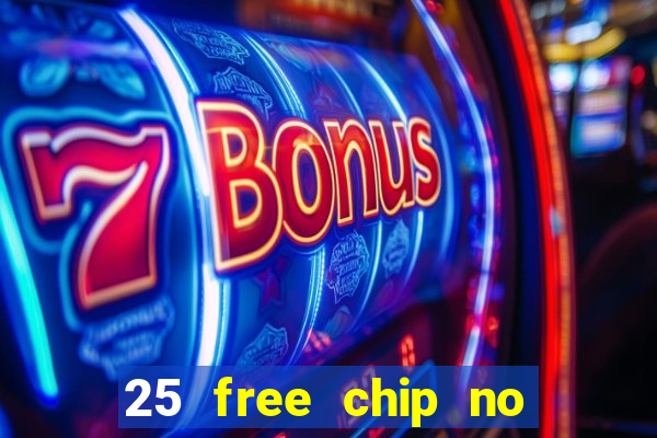 25 free chip no deposit pure casino