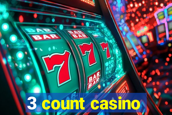 3 count casino