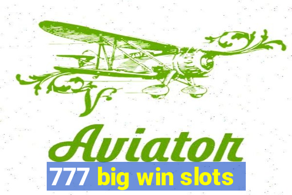 777 big win slots