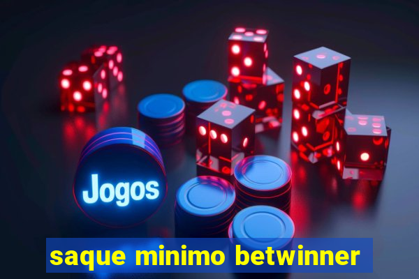 saque minimo betwinner