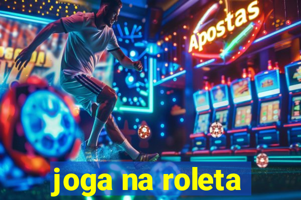 joga na roleta