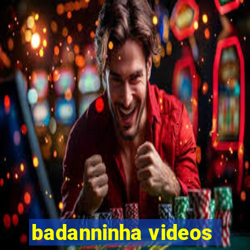 badanninha videos