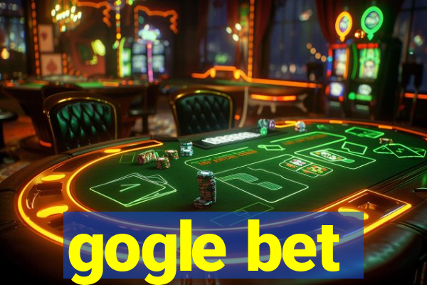 gogle bet