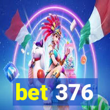 bet 376