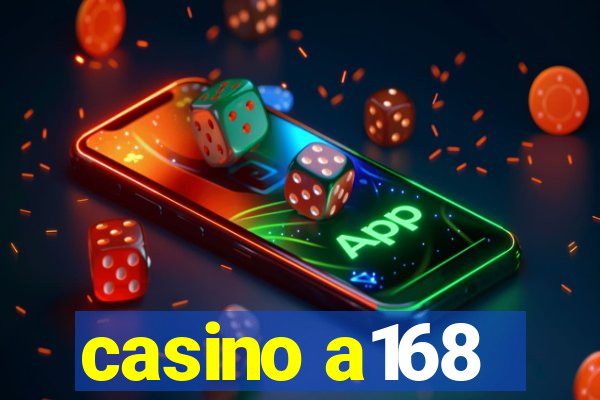 casino a168