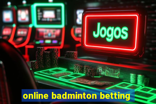 online badminton betting