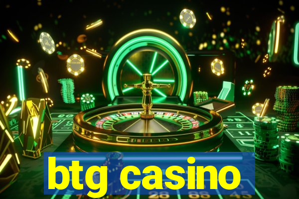 btg casino