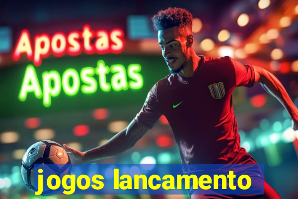 jogos lancamento