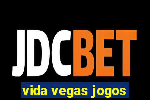 vida vegas jogos