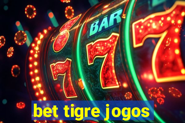 bet tigre jogos