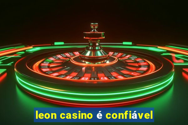 leon casino é confiável