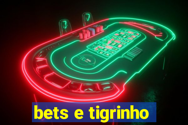 bets e tigrinho