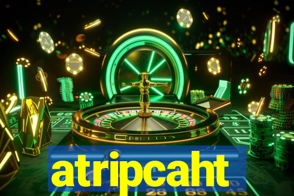 atripcaht