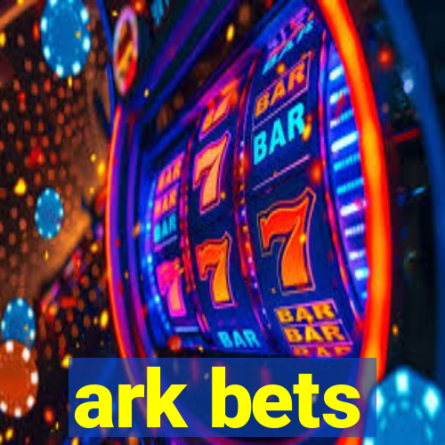 ark bets