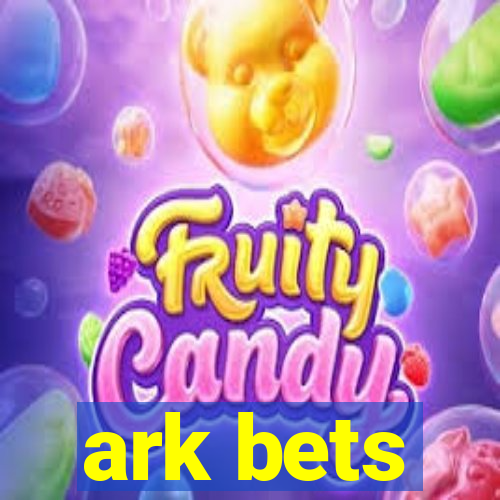 ark bets