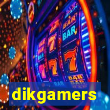 dikgamers