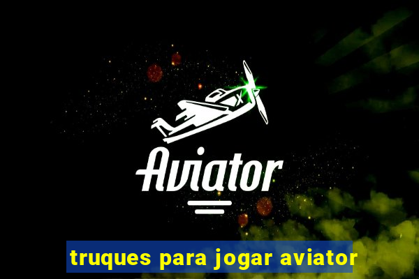 truques para jogar aviator