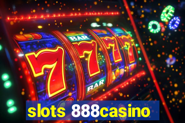 slots 888casino