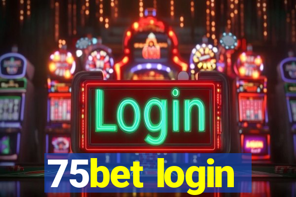 75bet login