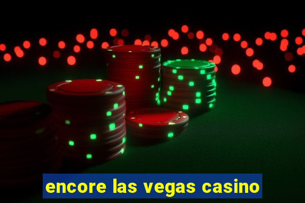 encore las vegas casino