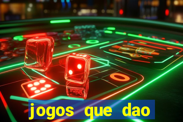 jogos que dao dinheiro no cadastro