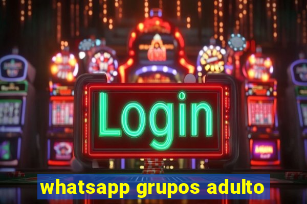 whatsapp grupos adulto