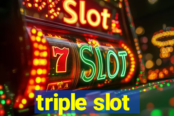 triple slot