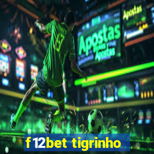 f12bet tigrinho