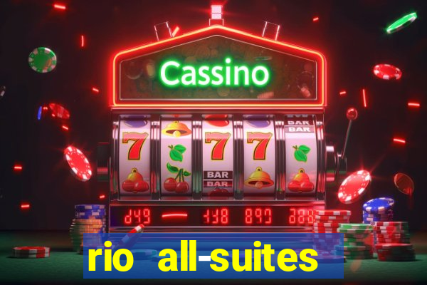 rio all-suites hotel & casino las vegas