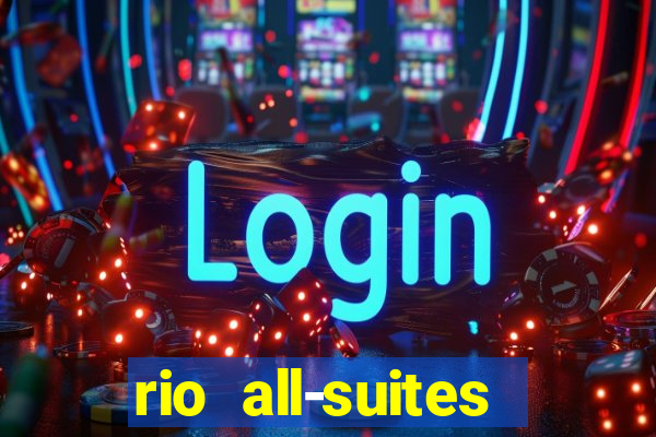 rio all-suites hotel & casino las vegas