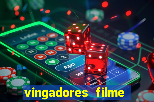 vingadores filme completo dublado