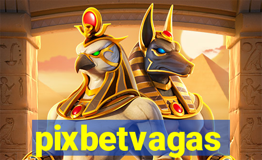 pixbetvagas