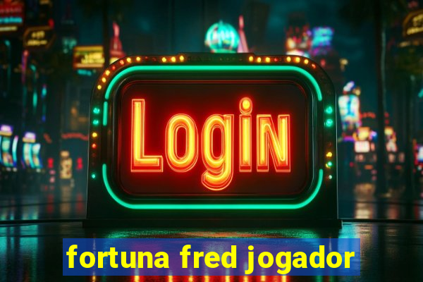 fortuna fred jogador