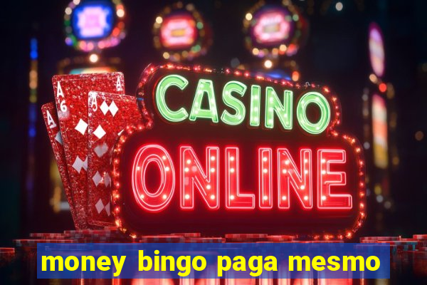 money bingo paga mesmo