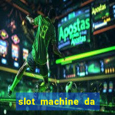 slot machine da giocare gratis