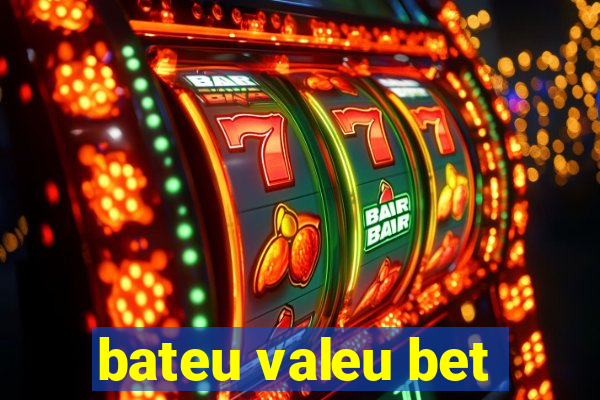 bateu valeu bet