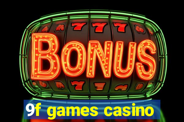 9f games casino