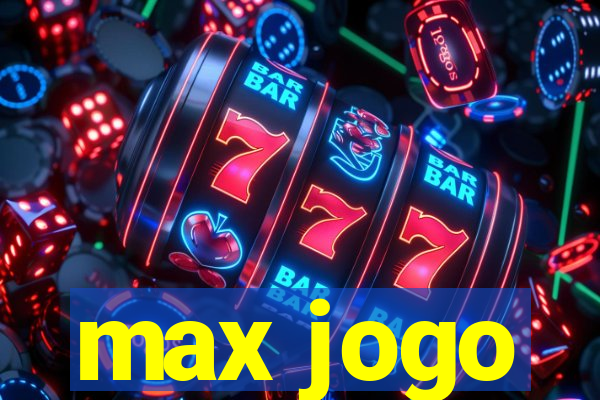 max jogo