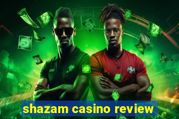 shazam casino review