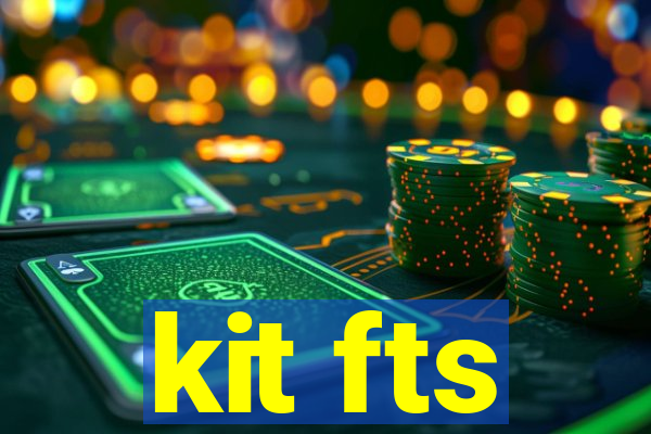 kit fts