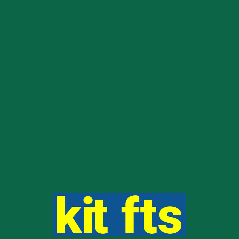 kit fts