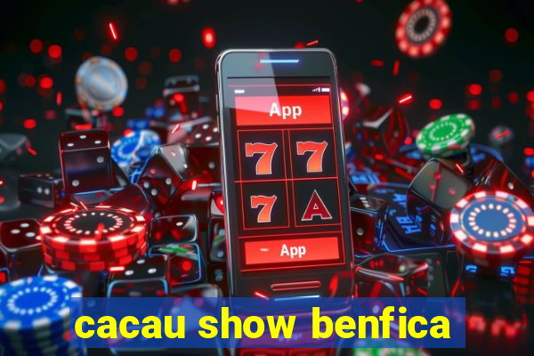 cacau show benfica