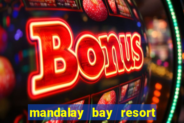 mandalay bay resort hotel and casino