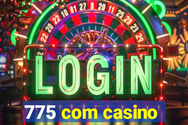 775 com casino