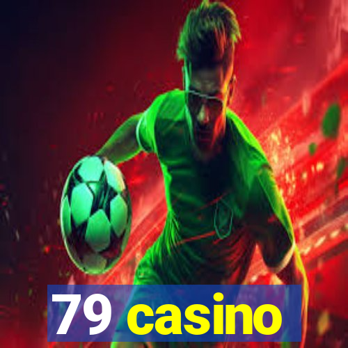 79 casino