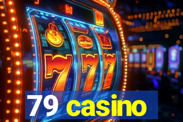 79 casino