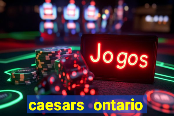 caesars ontario promo code