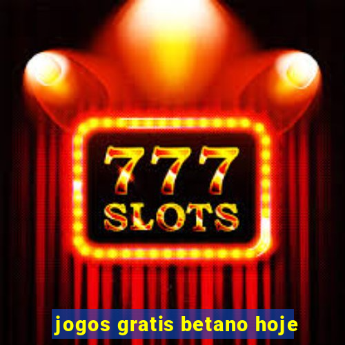 jogos gratis betano hoje