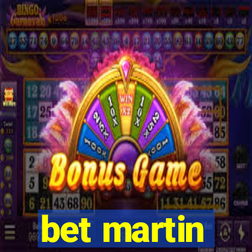 bet martin